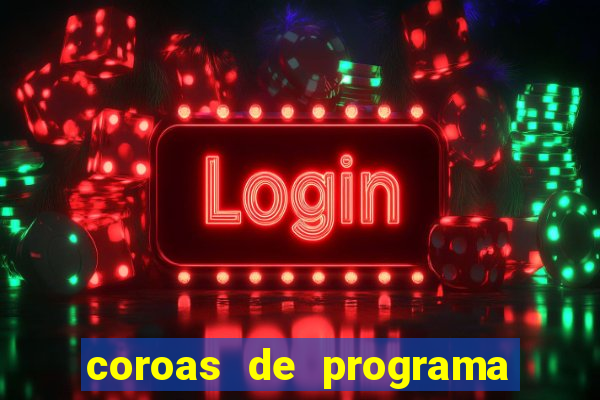 coroas de programa porto alegre